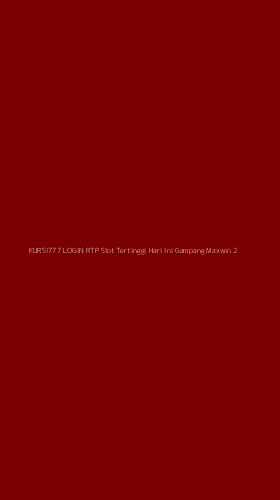Tampilan Antarmuka Aplikasi Kursi777 Login Rtp Slot Tertinggi Hari Ini Gampang Maxwin - 2