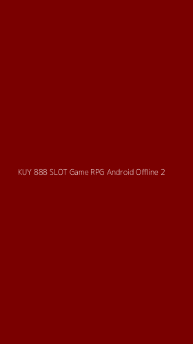 Tampilan Antarmuka Aplikasi Kuy 888 Slot Game Rpg Android Offline - 2