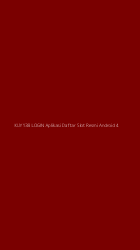 Tampilan Antarmuka Aplikasi Kuy138 Login Aplikasi Daftar Slot Resmi Android - 4
