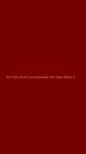 Tampilan Antarmuka Aplikasi Kuy138 Login Cara Download Apk Game Resmi - 2
