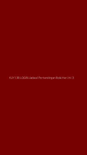 Tampilan Antarmuka Aplikasi Kuy138 Login Jadwal Pertandingan Bola Hari Ini - 3