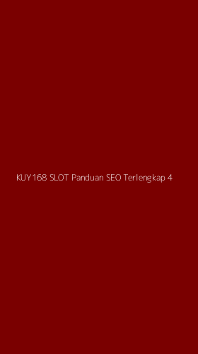 Tampilan Antarmuka Aplikasi Kuy168 Slot Panduan Seo Terlengkap - 4