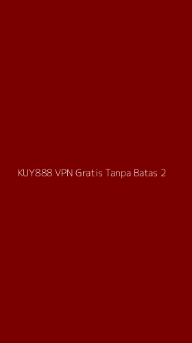 Tampilan Antarmuka Aplikasi Kuy888 Vpn Gratis Tanpa Batas - 2