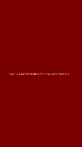 Tampilan Antarmuka Aplikasi Kadal4d Login Kumpulan Link Situs Game Populer - 2