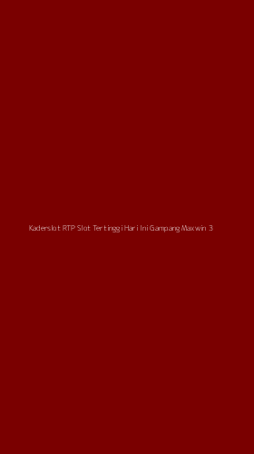 Tampilan Antarmuka Aplikasi Kaderslot Rtp Slot Tertinggi Hari Ini Gampang Maxwin - 3