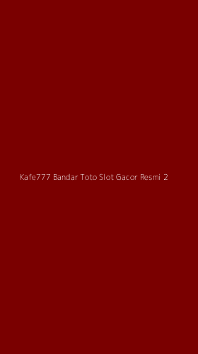 Tampilan Antarmuka Aplikasi Kafe777 Bandar Toto Slot Gacor Resmi - 2