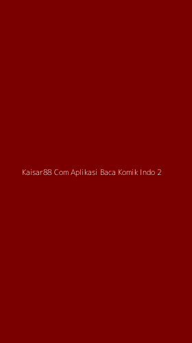 Tampilan Antarmuka Aplikasi Kaisar88 Com Aplikasi Baca Komik Indo - 2