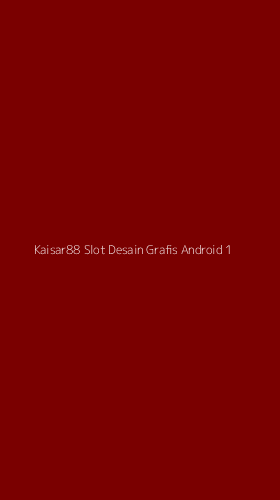 Tampilan Antarmuka Aplikasi Kaisar88 Slot Desain Grafis Android - 1