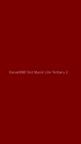 Tampilan Antarmuka Aplikasi Kaisar888 Slot Musik Lite Terbaru - 2