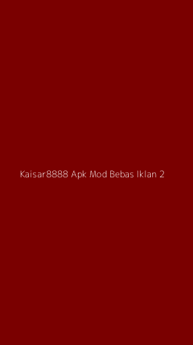 Tampilan Antarmuka Aplikasi Kaisar8888 Apk Mod Bebas Iklan - 2
