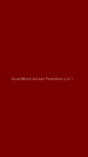 Tampilan Antarmuka Aplikasi Kaisar88slot Aplikasi Pendidikan Lite - 1