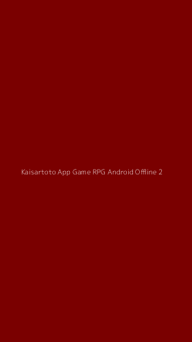 Tampilan Antarmuka Aplikasi Kaisartoto App Game Rpg Android Offline - 2