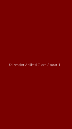 Tampilan Antarmuka Aplikasi Kaizenslot Aplikasi Cuaca Akurat - 1