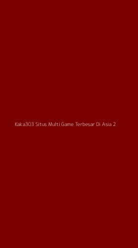 Tampilan Antarmuka Aplikasi Kaka303 Situs Multi Game Terbesar Di Asia - 2
