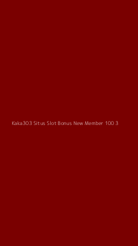 Tampilan Antarmuka Aplikasi Kaka303 Situs Slot Bonus New Member 100 - 3