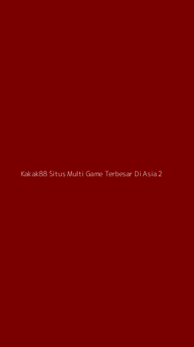 Tampilan Antarmuka Aplikasi Kakak88 Situs Multi Game Terbesar Di Asia - 2