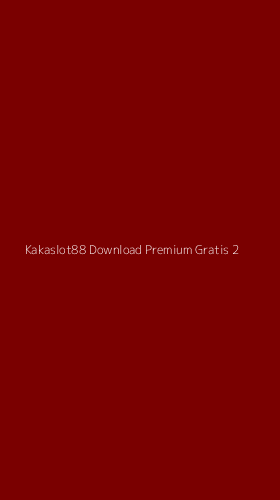Tampilan Antarmuka Aplikasi Kakaslot88 Download Premium Gratis - 2