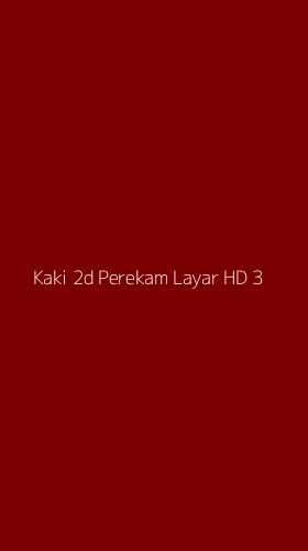 Tampilan Antarmuka Aplikasi Kaki 2d Perekam Layar Hd - 3