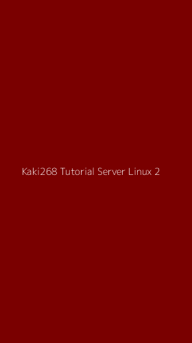 Tampilan Antarmuka Aplikasi Kaki268 Tutorial Server Linux - 2