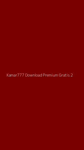 Tampilan Antarmuka Aplikasi Kamar777 Download Premium Gratis - 2