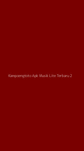 Tampilan Antarmuka Aplikasi Kampoengtoto Apk Musik Lite Terbaru - 2