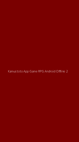 Tampilan Antarmuka Aplikasi Kamustoto App Game Rpg Android Offline - 2