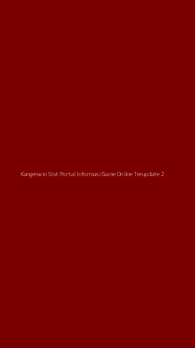Tampilan Antarmuka Aplikasi Kangenwin Slot Portal Informasi Game Online Terupdate - 2
