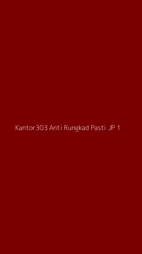 Tampilan Antarmuka Aplikasi Kantor303 Anti Rungkad Pasti Jp - 1