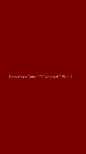Tampilan Antarmuka Aplikasi Kantorbola Game Rpg Android Offline - 1