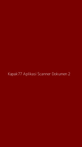 Tampilan Antarmuka Aplikasi Kapak77 Aplikasi Scanner Dokumen - 2