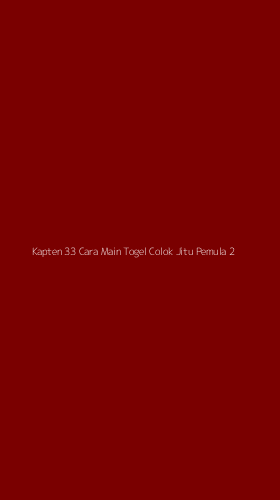 Tampilan Antarmuka Aplikasi Kapten 33 Cara Main Togel Colok Jitu Pemula - 2