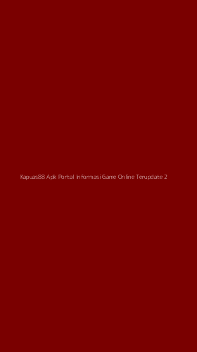 Tampilan Antarmuka Aplikasi Kapuas88 Apk Portal Informasi Game Online Terupdate - 2