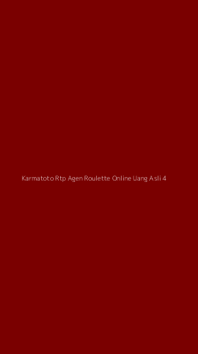 Tampilan Antarmuka Aplikasi Karmatoto Rtp Agen Roulette Online Uang Asli - 4