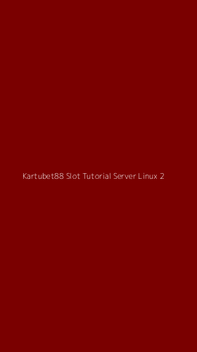 Tampilan Antarmuka Aplikasi Kartubet88 Slot Tutorial Server Linux - 2
