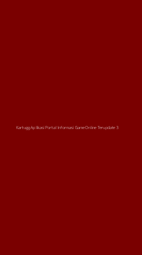 Tampilan Antarmuka Aplikasi Kartugg Aplikasi Portal Informasi Game Online Terupdate - 3
