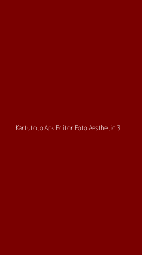 Tampilan Antarmuka Aplikasi Kartutoto Apk Editor Foto Aesthetic - 3