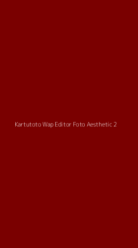 Tampilan Antarmuka Aplikasi Kartutoto Wap Editor Foto Aesthetic - 2