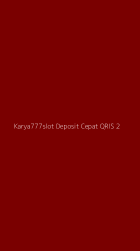 Tampilan Antarmuka Aplikasi Karya777slot Deposit Cepat Qris - 2