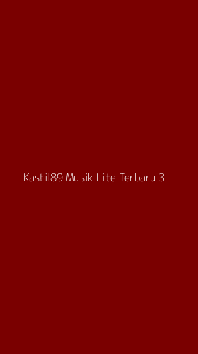 Tampilan Antarmuka Aplikasi Kastil89 Musik Lite Terbaru - 3