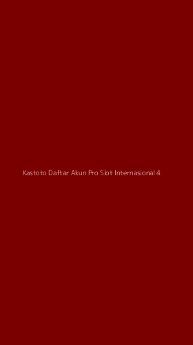 Tampilan Antarmuka Aplikasi Kastoto Daftar Akun Pro Slot Internasional - 4