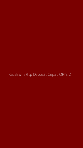 Tampilan Antarmuka Aplikasi Katakwin Rtp Deposit Cepat Qris - 2