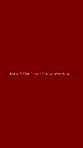 Tampilan Antarmuka Aplikasi Katsu 5 Slot Editor Foto Aesthetic - 4