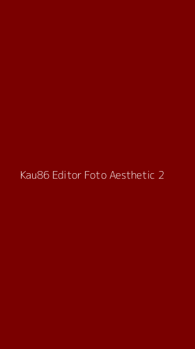 Tampilan Antarmuka Aplikasi Kau86 Editor Foto Aesthetic - 2