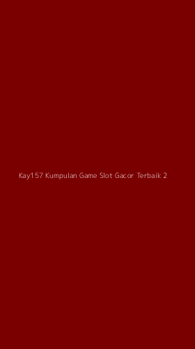 Tampilan Antarmuka Aplikasi Kay157 Kumpulan Game Slot Gacor Terbaik - 2