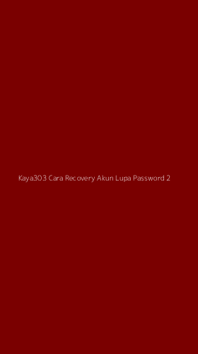 Tampilan Antarmuka Aplikasi Kaya303 Cara Recovery Akun Lupa Password - 2