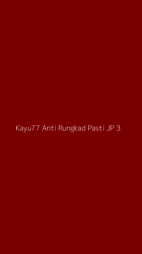 Tampilan Antarmuka Aplikasi Kayu77 Anti Rungkad Pasti Jp - 3