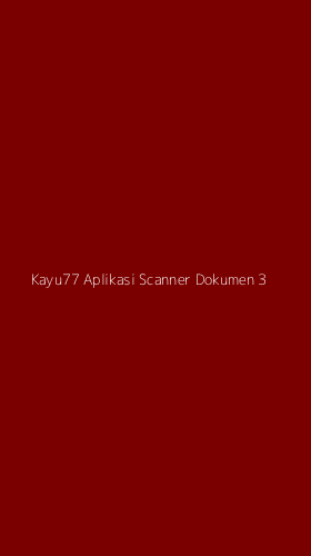Tampilan Antarmuka Aplikasi Kayu77 Aplikasi Scanner Dokumen - 3