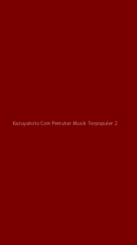 Tampilan Antarmuka Aplikasi Kazuyatoto Com Pemutar Musik Terpopuler - 2