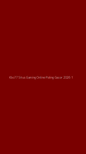 Tampilan Antarmuka Aplikasi Kbo77 Situs Gaming Online Paling Gacor 2026 - 1