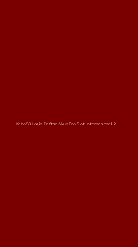 Tampilan Antarmuka Aplikasi Kebo88 Login Daftar Akun Pro Slot Internasional - 2